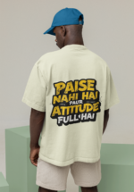 Paise Nahi Hai Attitude Full Hai Oversize T-Shirt - Image 7
