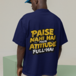 Paise Nahi Hai Attitude Full Hai Oversize T-Shirt