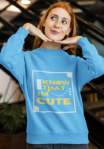 "I Know That I'm Cute" Sassy Typographic Premium - Image 2