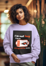 "Energy Saving Mode" Humorous Graphic Premium Sweatshirt