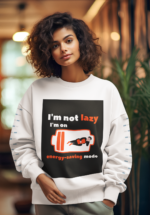 "Energy Saving Mode" Humorous Graphic Premium Sweatshirt - Image 3