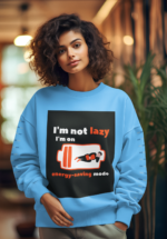 "Energy Saving Mode" Humorous Graphic Premium Sweatshirt - Image 5