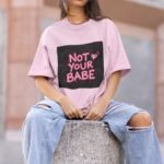 "Not Your Babe" Neon Slogan Graphic Oversized Tee